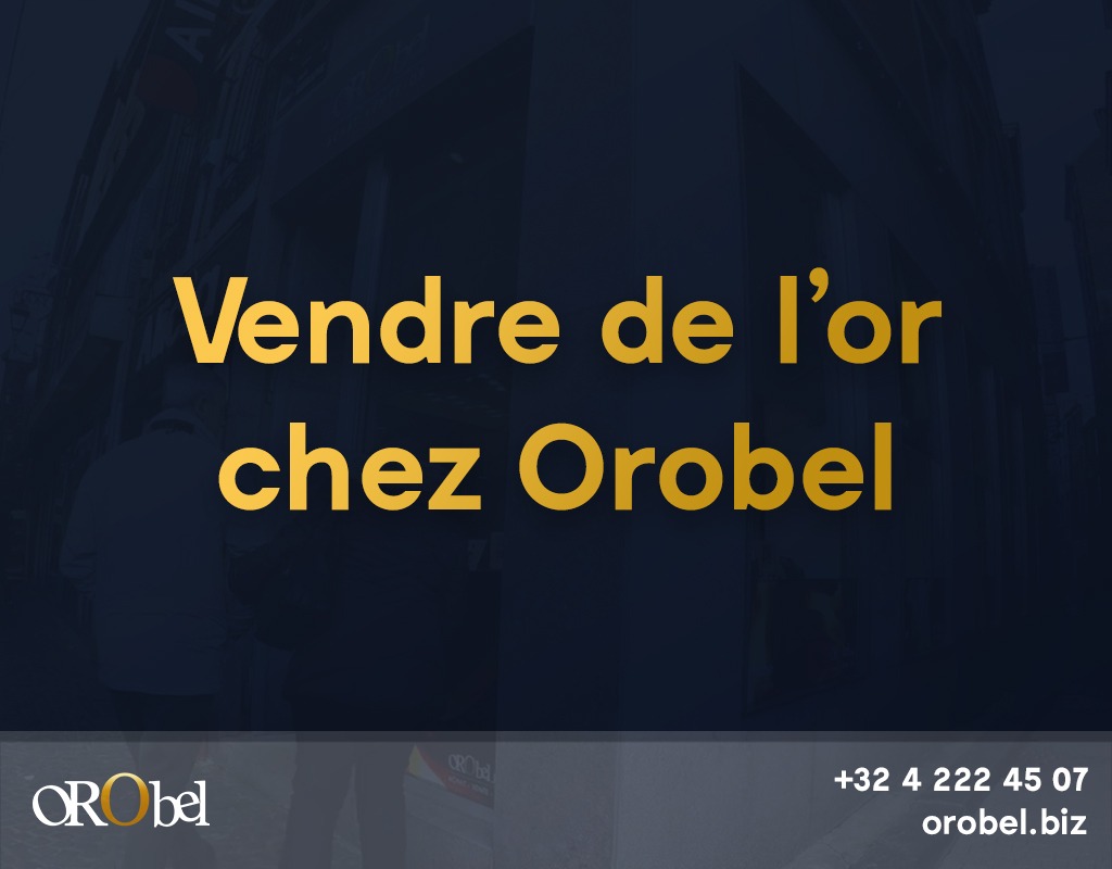 vendre or chez orobel